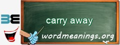 WordMeaning blackboard for carry away